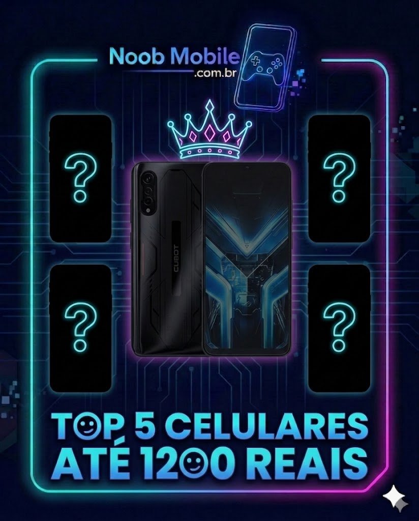 Infográfico do Noob Mobile destacando os melhores celulares até 1200 reais de 2026, com o Cubot X70 centralizado sob uma coroa e silhuetas misteriosas com pontos de interrogação.