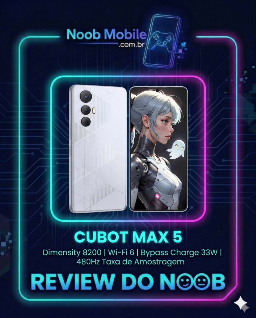 Infográfico do smartphone Cubot Max 5 na moldura Review do Noob, destacando processador Dimensity 8200, Wi-Fi 6, Bypass Charge 33W e 480Hz de amostragem de toque.
