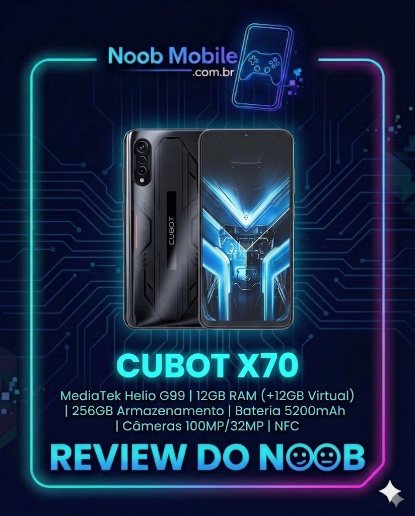 Smartphone Cubot X70 em exibição frontal e traseira dentro da moldura oficial do Review do Noob Mobile, destacando as especificações de 24GB RAM e processador Helio G99.