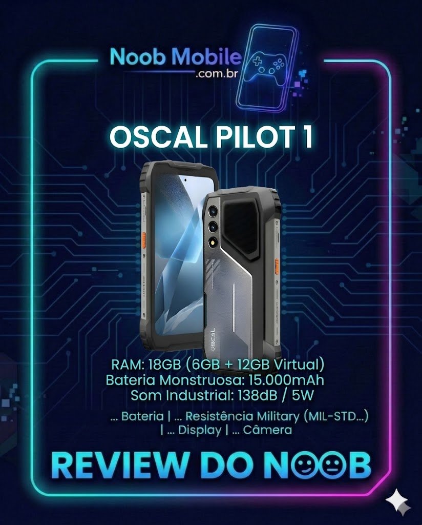 Banner promocional do smartphone robusto Oscal Pilot 1 com o logotipo Noob Mobile. A imagem mostra a frente e o verso do aparelho em um fundo tecnológico azul com circuitos. O texto destaca 18GB de RAM, bateria de 15.000mAh e som de 138dB.