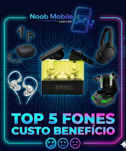 Banner promocional do Noob Mobile mostrando os top 5 fones custo-benefício 2026, incluindo modelos Moondrop, QCY, Soundcore, KZ e TWS Gamer dentro de uma moldura neon tecnológica.