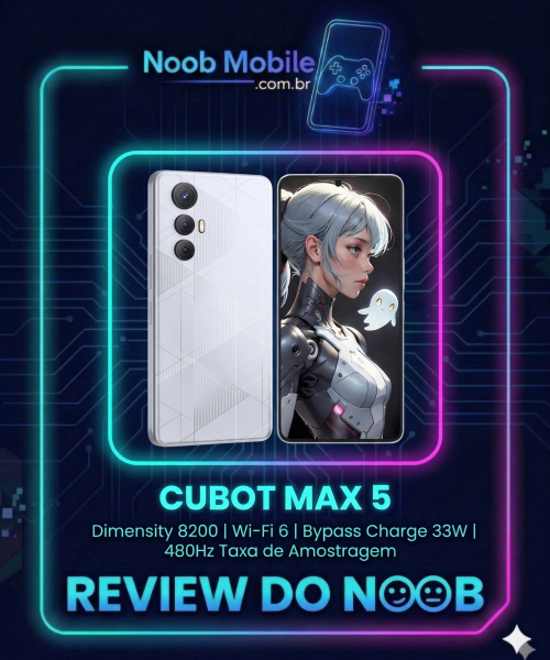 Cubot Max 5 é bom para jogos? Infográfico do smartphone na moldura Review do Noob, destacando processador Dimensity 8200, Wi-Fi 6, Bypass Charge 33W e 480Hz de amostragem de toque.