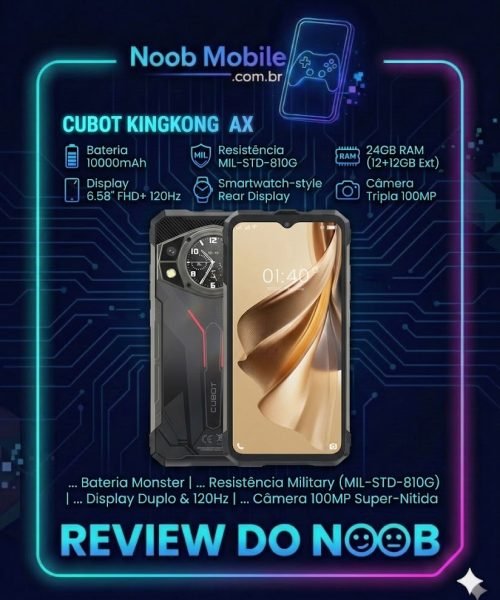 Cubot KingKong AX é bom? Smartphone robusto dentro da moldura oficial do Noob Mobile, destacando as especificações técnicas de tela 120Hz, câmera de 100MP, bateria e tela traseira.