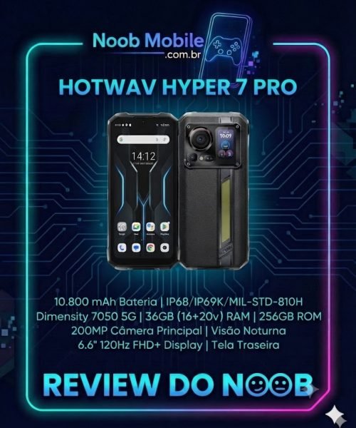 Hotwav Hyper 7 Pro é bom? Confira o review completo deste smartphone robusto com bateria de 10.800 mAh e câmera de 200MP.